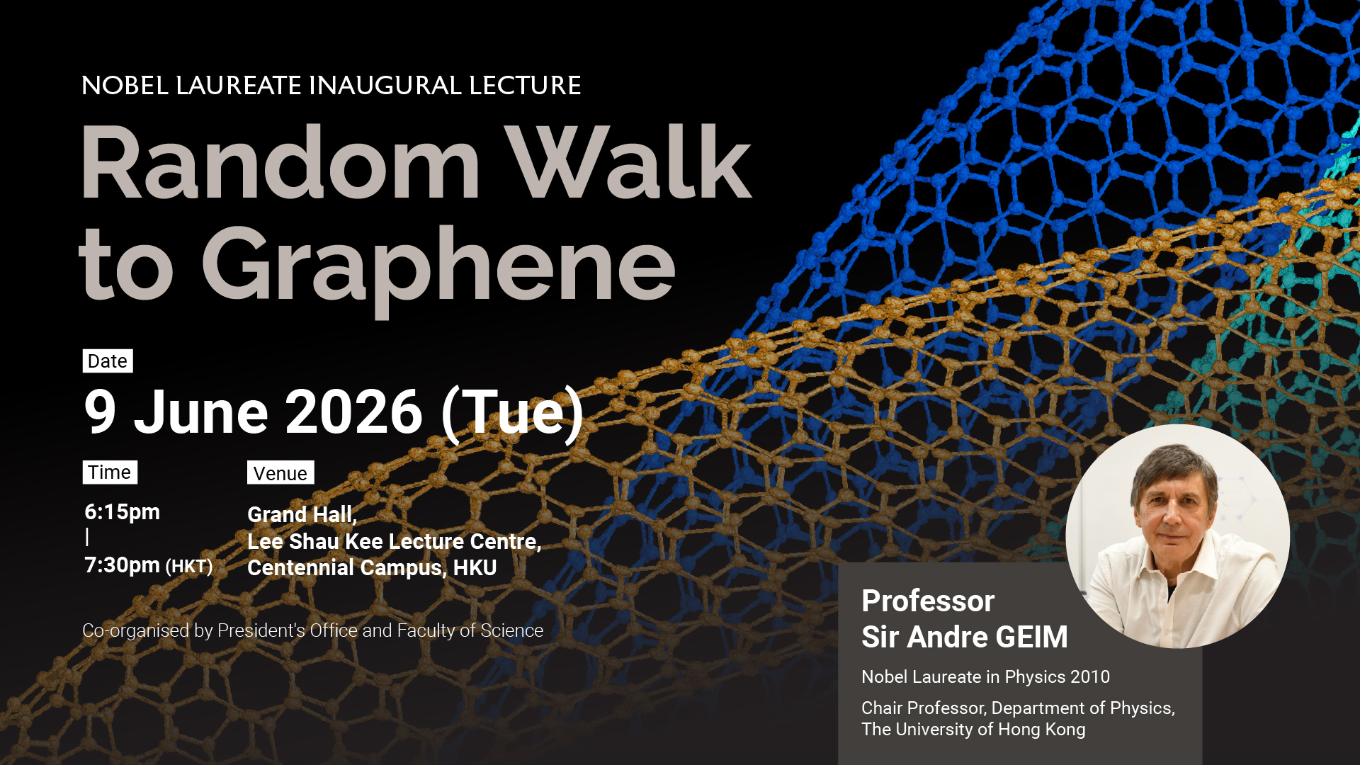 Nobel Laureate Inaugural Lecture by Professor Sir Andre GEIM: Random Walk to Graphene